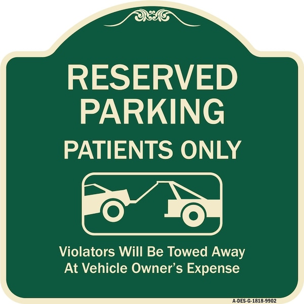 Designer Series-Reserved Parking Patients Violators Will Be Towed Away At, 18" x 18", G-1818-9902